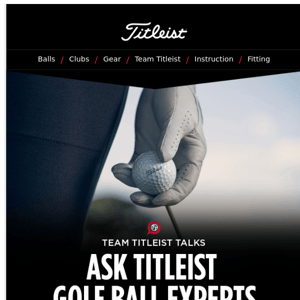 Ask Titleist Golf Ball Experts