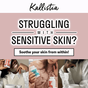 Struggling with sensitive skin?