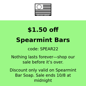 Spearmint Sale! $1.50 off Spearmint Bar Soap. Code: SPEAR22