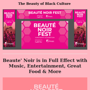 Beaute' Noir Juneteenth Fest Is Here With Music, Fashion, Food & More!