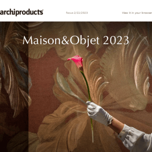 Maison&Objet 2023: New Trends from the City of Lights!