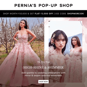 Pernia's Pop-Up Shop, shine your way through every wedding occasion!