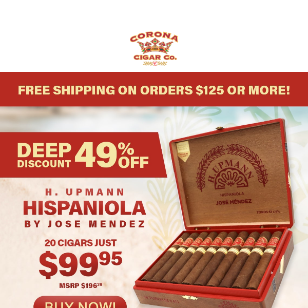 😮 H. Upmann Hispaniola only $99.95!