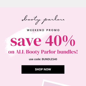40% off all bundles — this weekend only 🥰