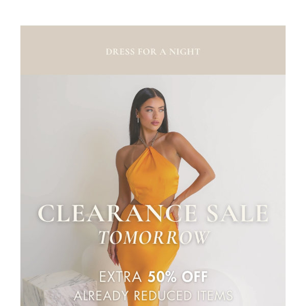 CLEARANCE SALE TOMORROW - Extra 50% OFF!