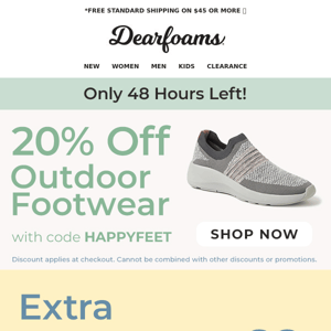 Only 48 Hrs Left 🔔 20% off Outdoor Footwear+ Extra 50% off Clearance