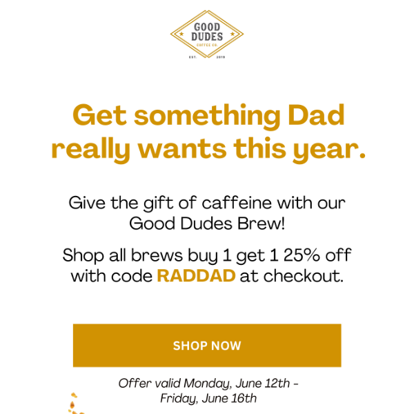 There's still time to grab Dad's favorite Brew