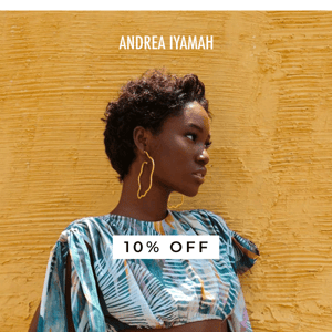 Hey Andrea Iyamah, Your Special 10% OFF expires soon!