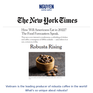 The New York Times calls 2022 the year of "Robusta" coffee!