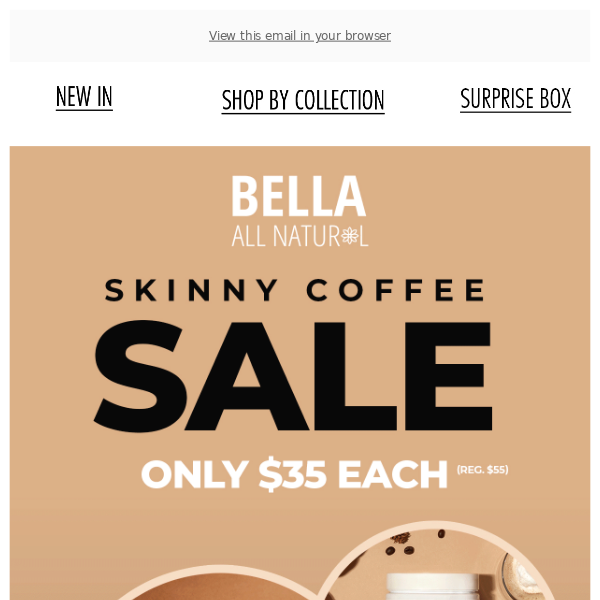 Last chance!  Get our Skinny Coffee for only $35 🤩