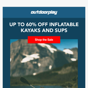 Save Up to 60% on Inflatable Kayaks and SUP Boards