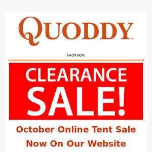 October Tent Sale Clearance- On Now! Great Savings... while they last!