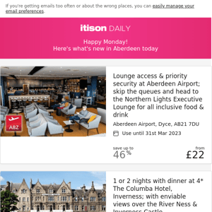 Aberdeen Airport lounge access; 4* The Columba Hotel Inverness; Café Andaluz Aberdeen; Hotel Indigo Dundee stay, and 11 other deals