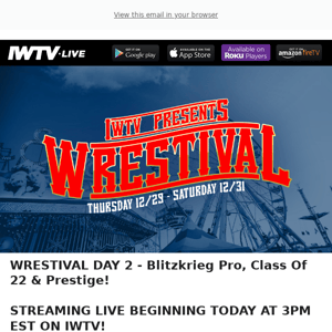 TODAY LIVE ON IWTV - WRESTIVAL DAY 2!