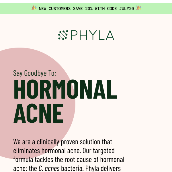 Hormonal acne? Not with Phyla.
