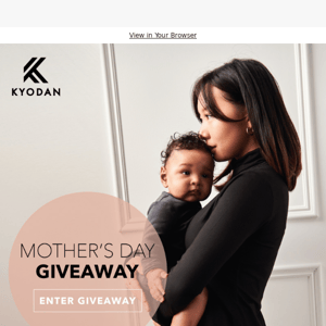ENTER NOW - MOTHER’S DAY GIVEAWAY!