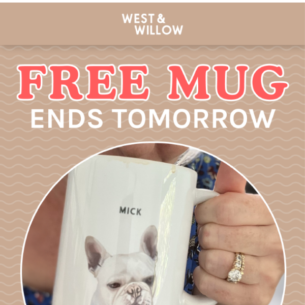 Ends TOMORROW: FREE MUG! 🐶 ⏰