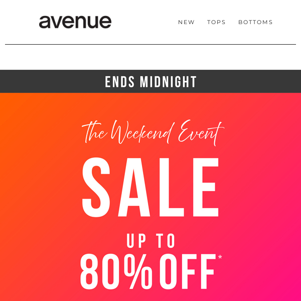 The Weekend Event Ends Midnight: Up to 80% Off* Sale Styles