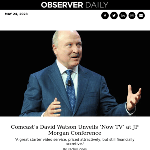 Comcast’s David Watson Unveils ‘Now TV’ at JP Morgan Conference