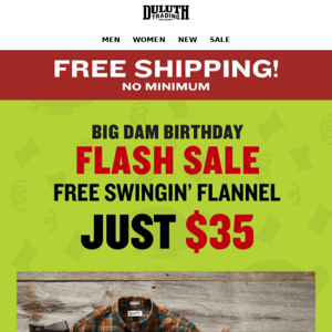 Don't Miss Out - $35 Free Swingin’ Flannel FLASH SALE!