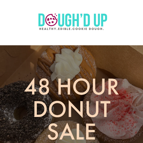 48 hour protein donut sale! :)