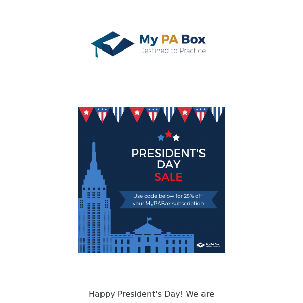 Use promo code "PRESIDENT25" to get 25% off our subscription!