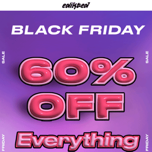 BLACK FRIDAY 60% OFF SITEWIDE!! 🛒