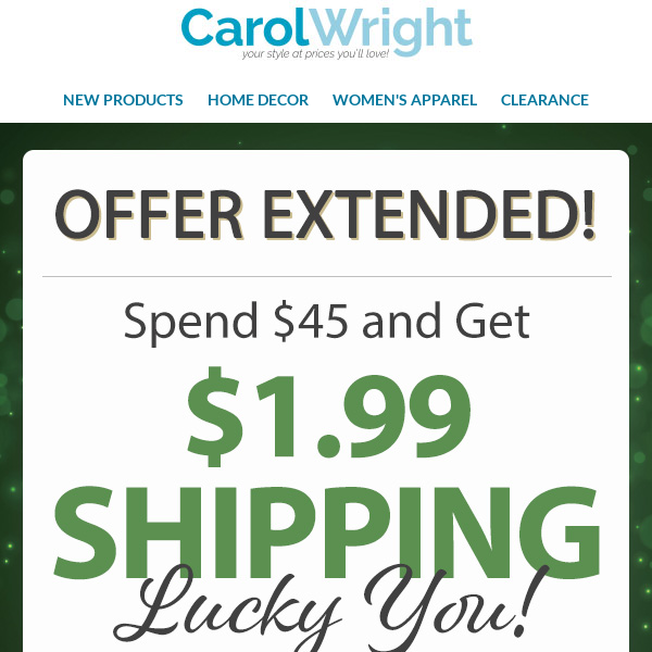 Offer Extended! Spend $45 and get $1.99 Shipping...Lucky You ☘️