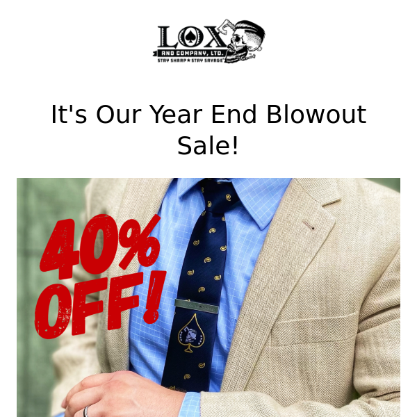 40% off Year End Blowout Sale!