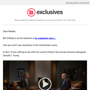 Explosive O’Reilly EXCLUSIVE (Not involving Donald J. Trump) 