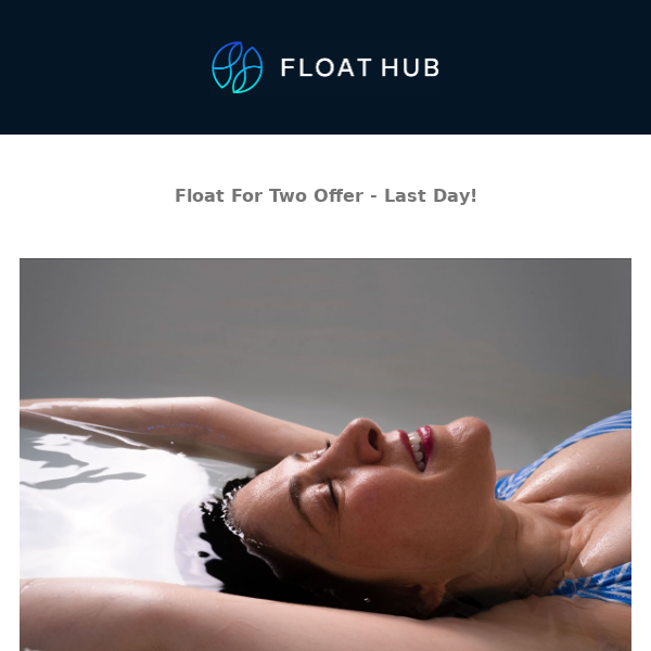 Last Chance: Exclusive Float For Two Offer Ends Today 💧