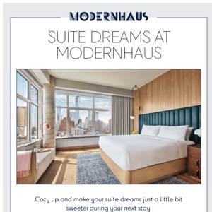 Suite Dreams at ModernHaus