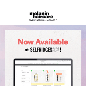 Melanin Haircare NOW IN SELFRIDGES&CO