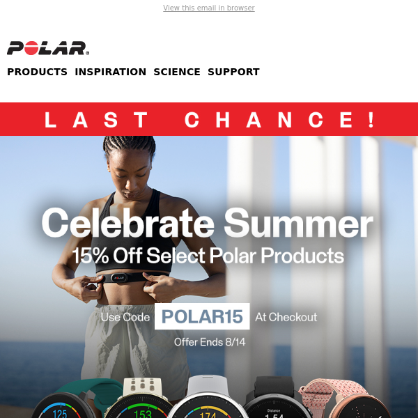 LAST CHANCE! - "Celebrate Summer" Sale Ends 8/14! - 15% Off Select Polar Products