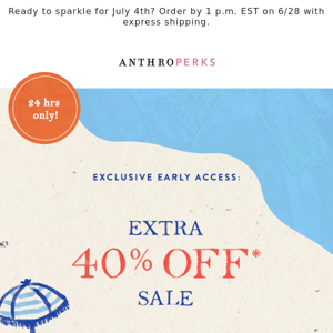 Want FIRST *dips* on Extra 40% Off Sale?