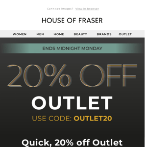 ENDS MONDAY: 20% off Outlet