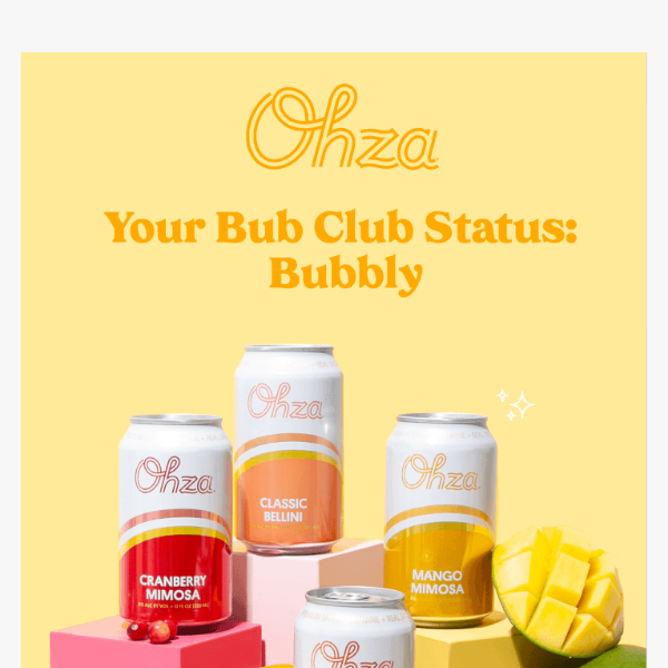 Welcome to the Bub Club Ohza Mimosas rewards program! 🥂