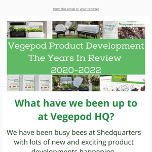 What's been going on at Vegepod?