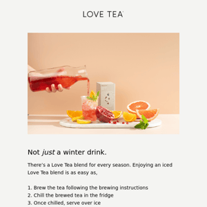 Not just a winter drink – Explore our iced tea options