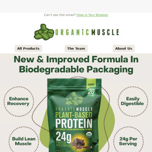 OUR NEW & IMPROVED PROTEIN FORMULA...