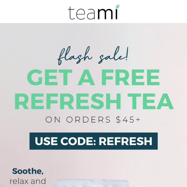 TODAY ONLY! Get a FREE Refresh Tea 💗
