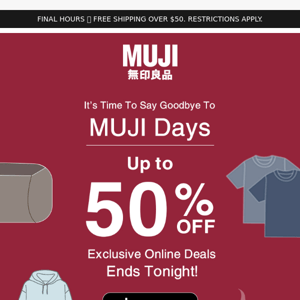 ENDS TONIGHT! 🚨 Up to 50% OFF Deals for MUJI Days! 🚨
