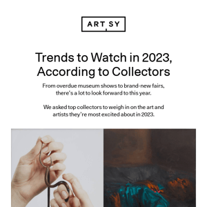 Artists, shows, and trends to watch in 2023—according to collectors