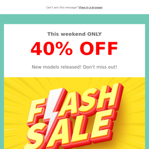 ⚡ Flash Sale! EXTRA 40% Off This Weekend