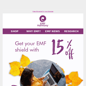 Get your EMF Shield with 15% OFF Sitewide