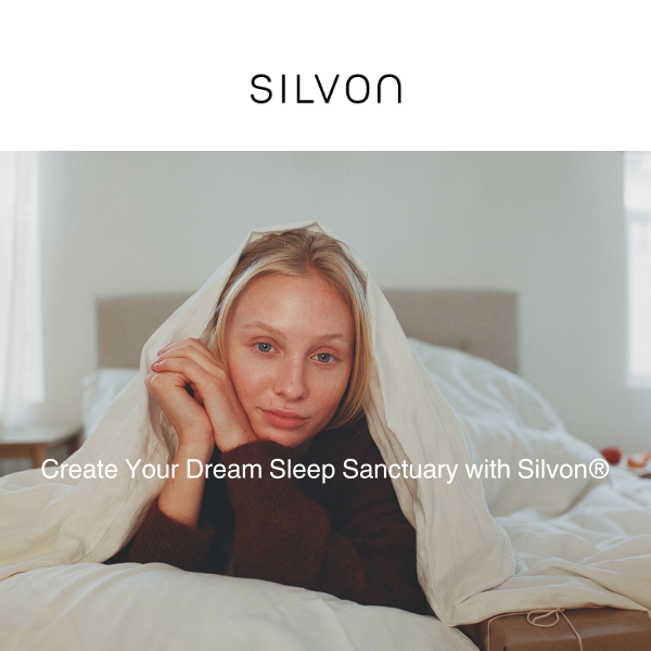 Create Your Dream Sleep Sanctuary with Silvon