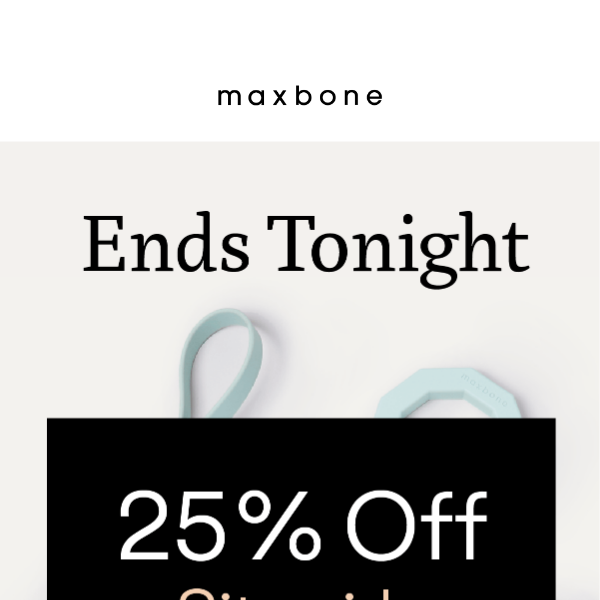 Ends Tonight: 25% Off Everything