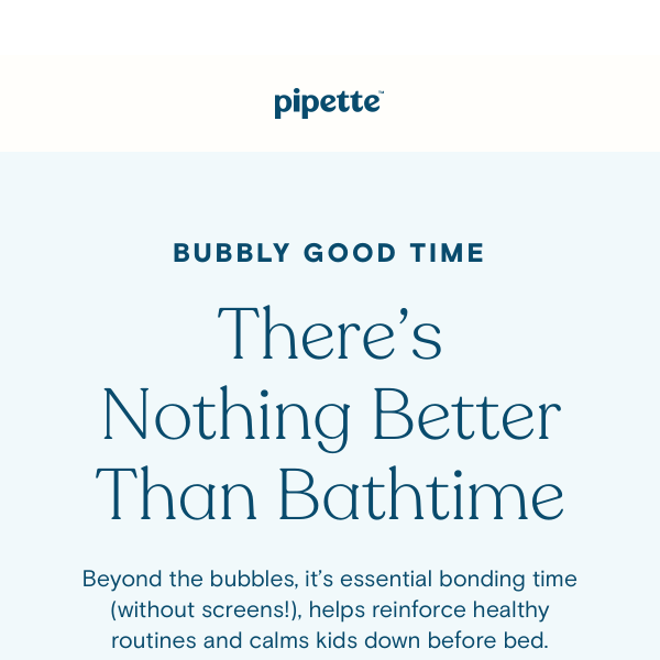 Isn't bathtime a bubbly good time?