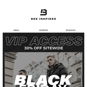 VIP Access with 30% off sitewide