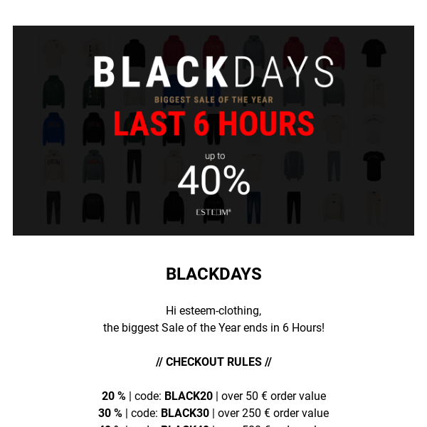 Last 6 Hours | BLACKDAYS | up to 40%